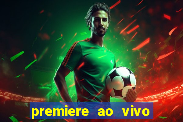 premiere ao vivo em hd